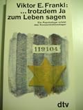 Trotzdem Ja zum Leben sagen - (7129 378) - Ein Psychologe erlebt das Konzentrationslager. - Viktor E. Frankl