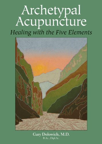 Archetypal Acupuncture: Healing with the Five Elements