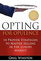 Opting for Opulence: 14 Proven Strategies to Master Selling in the Luxury Market