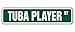 TUBA PLAYER Street Sign marching band tubist musician music | Indoor/Outdoor | 18
