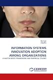 INFORMATION SYSTEMS INNOVATION ADOPTION AMONG ORGANIZATIONS: A MATCH-BASED FRAMEWORK AND EMPIRICAL STUDIES