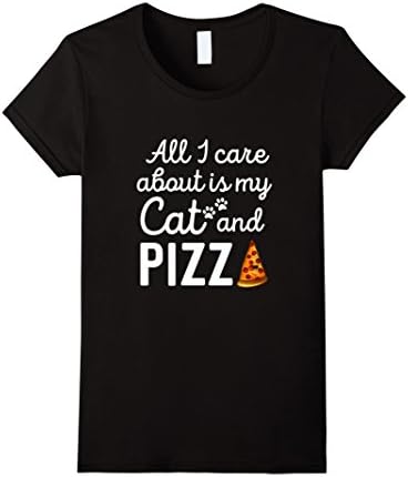 Women's Best Seller: All I Care About Is My Cat And Pizza T Shirt Small Black