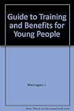 Guide to training and benefits for young people