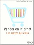 Vender en Internet. Las claves del �x...