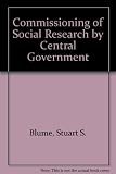 The commissioning of social research by central government : a report commissioned by the Research Careers Executive Panel