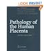 Pathology of the Human Placenta, Fifth Edition