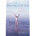 Dancing with Fear: Controlling Stress and Creating a Life Beyond Panic and Anxiety