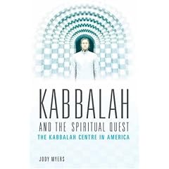 Kabbalah and the Spiritual Quest: The Kabbalah Centre in America (Religion, Health, and Healing)