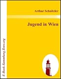 Jugend in Wien - Arthur Schnitzler