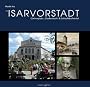 Die Isarvorstadt: G�rtnerplatz-, Glockenbach- und Schlachthofviertel