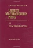 Lehrbuch der theoretischen Physik, 10 Bde., Bd.3, Quantenmechanik - Lew D. Landau, Eewgeni M. Lifschitz