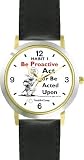Habit 1 - To Be or Not to Be (English Text) - DELUXE TWO-TONE WATCH from THE 7 HABITS - WATCH COLLECTION BY WATCHBUDDY&reg; - Arabic Numbers - Black Leather Strap-Size-Large ( Men's Size or Jumbo Women's Size )
