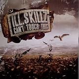 ILL SKILLZ / CANT TOUCH THIS