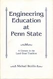 Engineering Education at Penn State: A Century in the Land-Grant Tradition