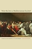 Were the Jews a Mediterranean society? : reciprocity and solidarity in ancient Judaism