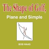The Shape of Golf, Plane and Simple