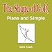 The Shape of Golf, Plane and Simple