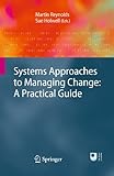 Systems approaches to managing change : a practical guide
