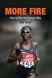More Fire: How to Run the Kenyan Way