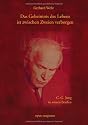 Das Geheimnis des Lebens ist zwischen Zweien verborgen: C. G. Jung in seinen Briefen