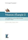 Présence d'Evangile, tome 2 : Lire l'Evangile de Luc et les Actes des apôtres en Creuse et ailleurs