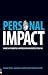 Personal Impact: What it Takes to Make a Difference