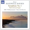 Maxwell Davies: Symphony 1 (Mavis In Las Vegas) (Naxos: 8572348)