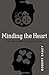 Minding the Heart: The Way of Spiritual Transformation