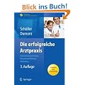 Die erfolgreiche Arztpraxis: Patientenorientierung - Mitarbeiterf�hrung - Marketing (Erfolgskonzepte Praxis- & Krankenhaus-Management)