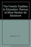 The French tradition in education : Ramus to Mme Necker de Saussure