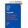 Kropotkin: 'The Conquest of Bread' and Other Writings (Cambridge Texts in the History of Political Thought)
