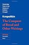 Kropotkin: 'The Conquest of Bread' and Other Writings (Cambridge Texts in the History of Political Thought)