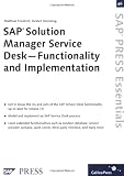 SAP Solution Manager Service Desk: Functionality and Implementation