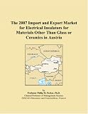 The 2007 Import and Export Market for Electrical Insulators for Materials Other Than Glass or Ceramics in Austria