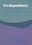 Co-Dependency: Issues in Treatment and Recovery