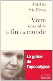 Vivre ensemble la fin du monde par Steffens
