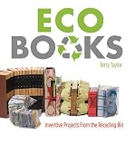 Eco books : inventive projects from the recycling bin