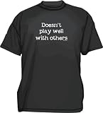 Doesn't Play Well With Others logo Men's tee Shirt in 12 colors Small thru 6XL