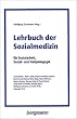 Lehrbuch der Sozialmedizin: F�r Sozialarbeit, Sozial- und Heilp�dagogik
