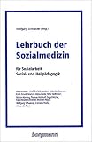 Lehrbuch der Sozialmedizin: Für Sozialarbeit, Sozial- und Heilpädagogik