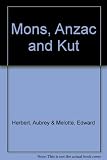 Mons, Anzac and Kut : by an MP (Lieutenant Colonel the Hon Aubrey Herbert)