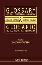 Glossary of the Petroleum Industry: English/Spanish & Spanish/English