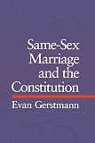 Same-Sex Marriage and the Constitution