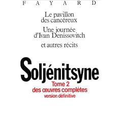 Oeuvres compl�tes, tome 2 : Le Pavillon des cancereux - Une journ�e d'Ivan Denissovitch