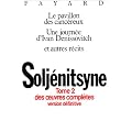 Oeuvres compl�tes, tome 2 : Le Pavillon des cancereux - Une journ�e d'Ivan Denissovitch