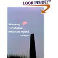 Astronomy in Prehistoric Britain and Ireland by Clive Ruggles