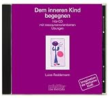 Dem inneren Kind begegnen. CD. . Hör-CD mit ressourcenorientierten Übungen