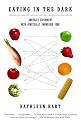 Eating in the Dark:  America's Experiment with Genetically Engineered Food