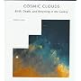 Cosmic Clouds: Birth, Death, and Recycling in the Galaxy ("Scientific American" Library)
