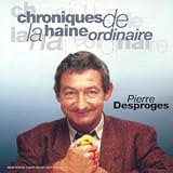 Revue Pierre Desproges  / Chroniques de la haine ordinaire